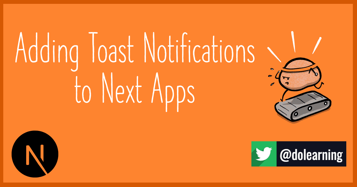 Adding Toast Notifications to Next Apps
