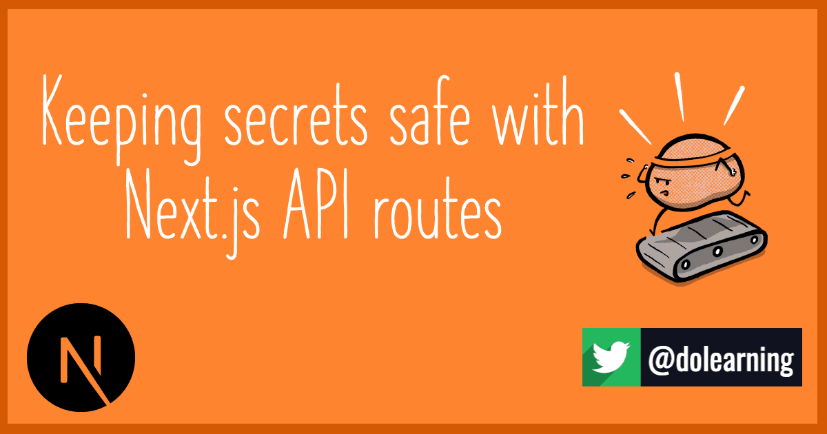 Keeping secrets safe with Next.js API routes
