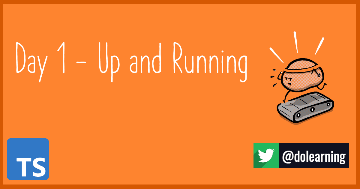 Day 1 - Up and Running