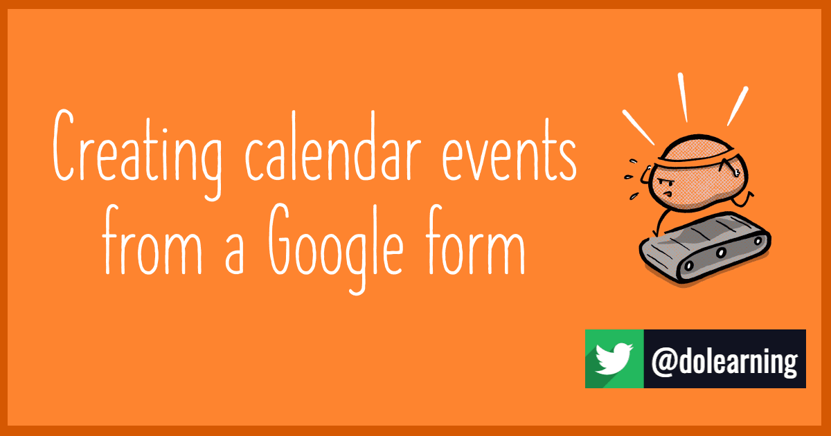 Creating calendar events from a Google form